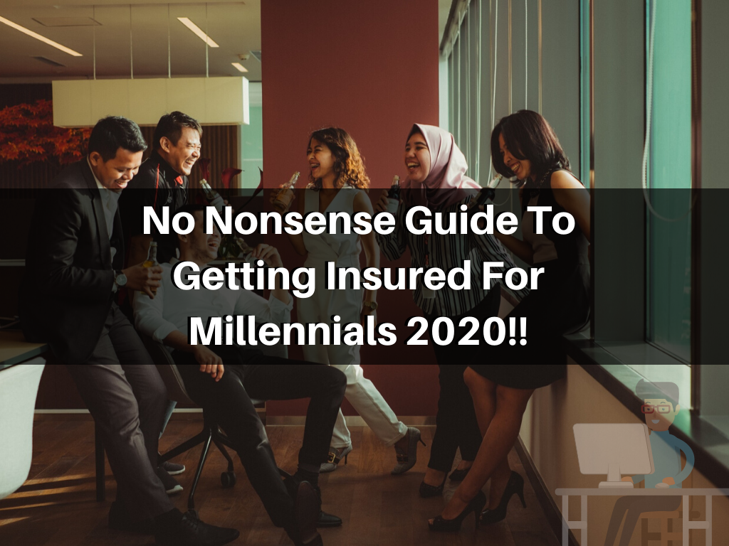 No Nonsense Guide To Getting Insured For Millennials 2020!! 
