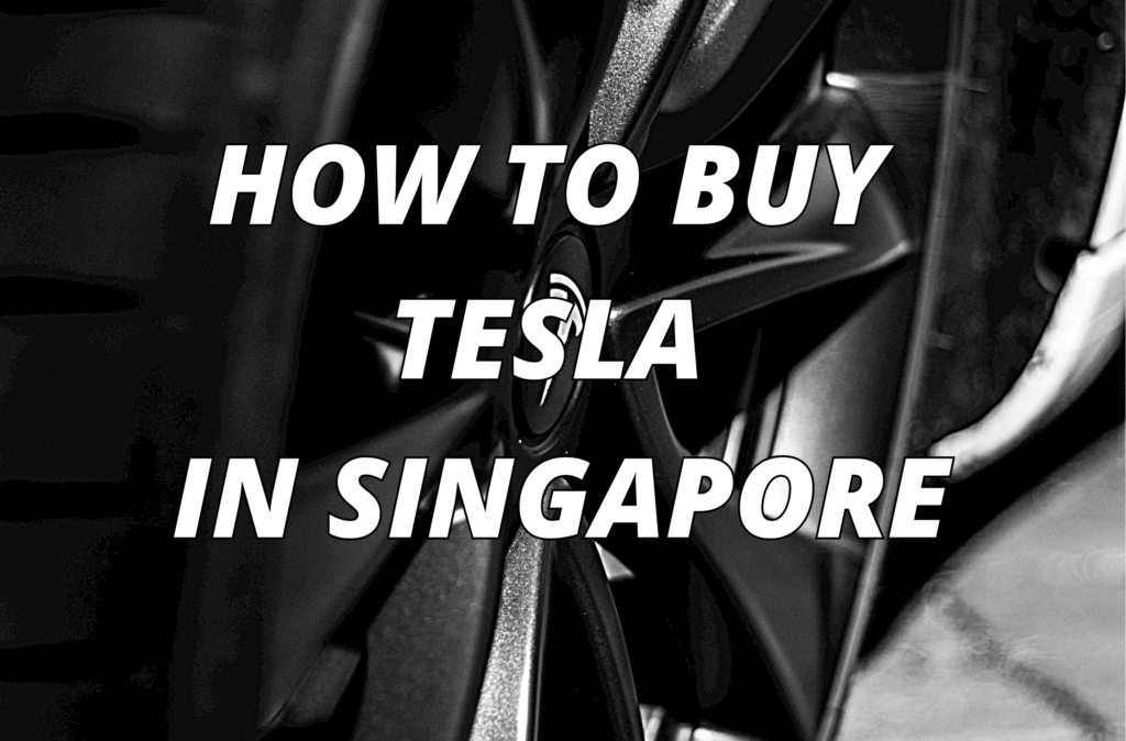 HOW TO BUY A TESLA 3 IN SINGAPORE! TheAstuteParent